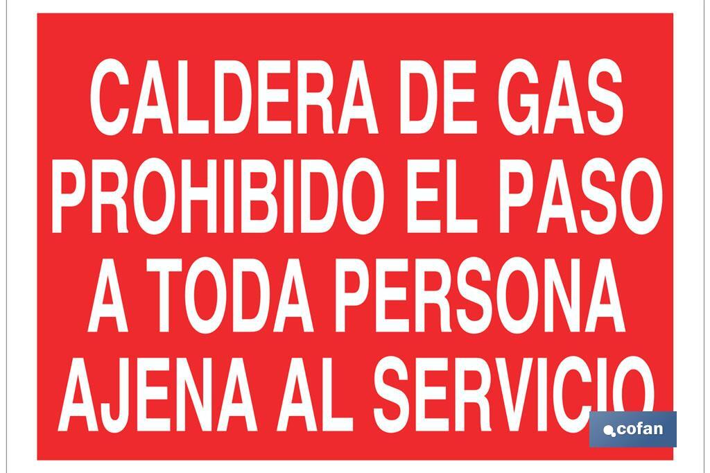 Caldera de gas prohibido el paso a toda persona ajena al servicio