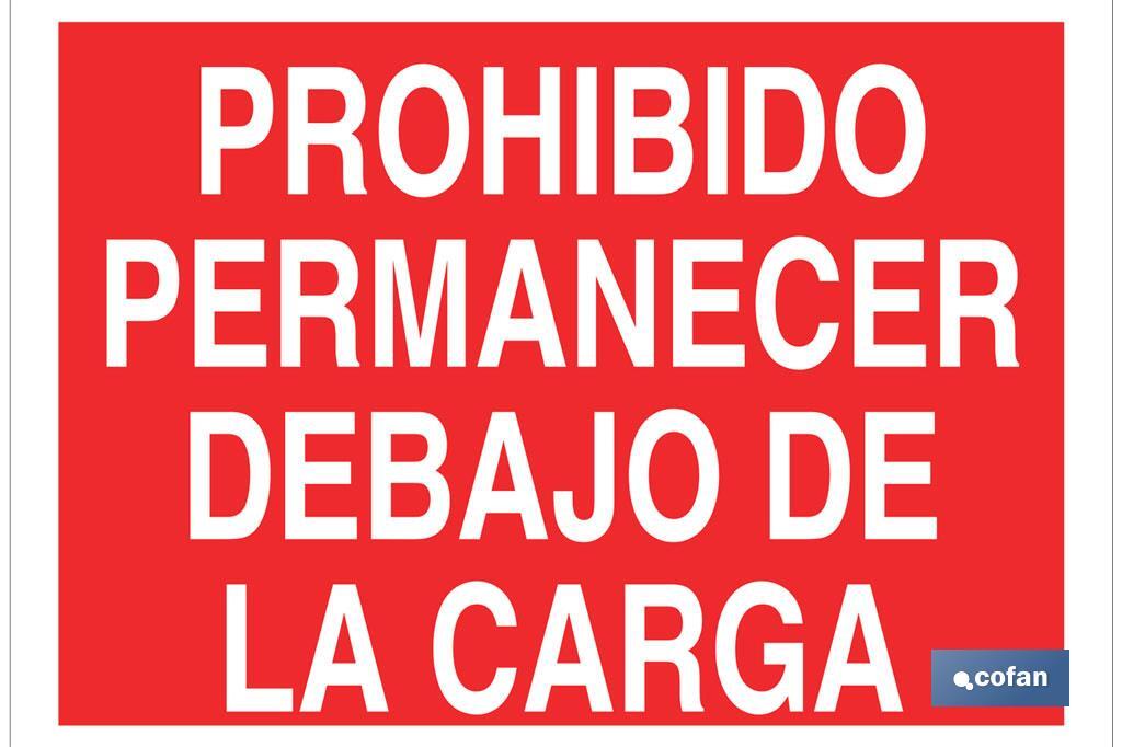 Prohibido permanecer debajo de la carga